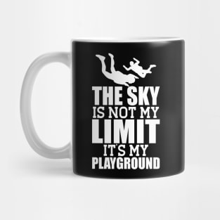 Skydiver - The sky is not my limit it's my playground w Mug